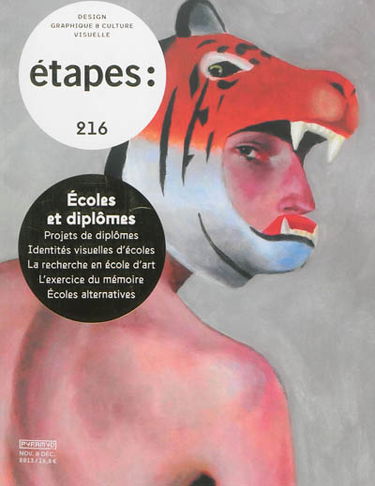 Etapes : design graphique & culture visuelle, n° 216. Ecoles et diplômes : projets de diplômes, identités visuelles d'écoles, la recherche en école d'art, l'exercice du mémoire, écoles alternatives