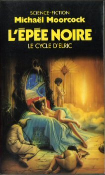 Le cycle d'Elric. L'épée noire