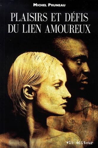 Plaisirs et défis du lien amoureux