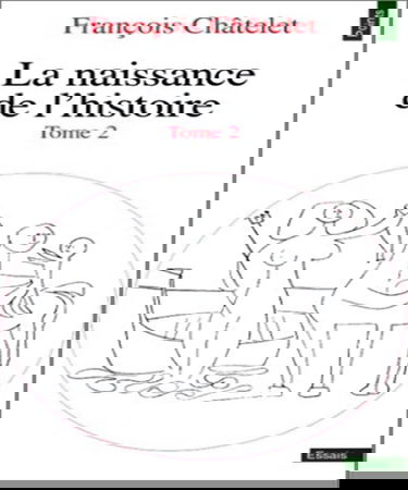 La naissance de l'histoire. Vol. 2