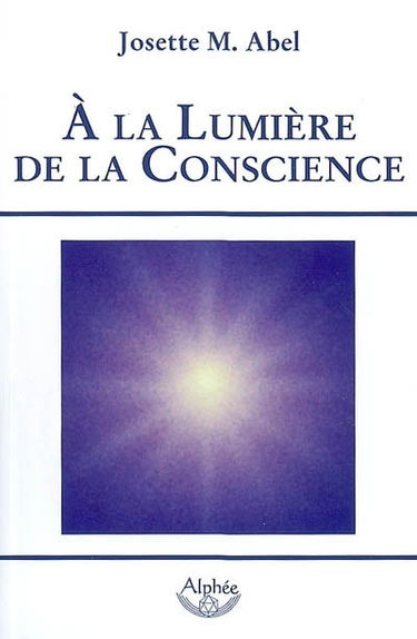 A la lumière de la conscience
