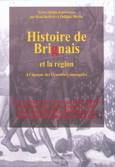 Couverture de Histoire de Brignais et la région à l'époque des grandes compagnies