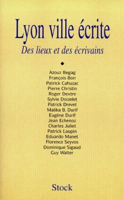 Lyon, ville écrite : des lieux et des écrivains