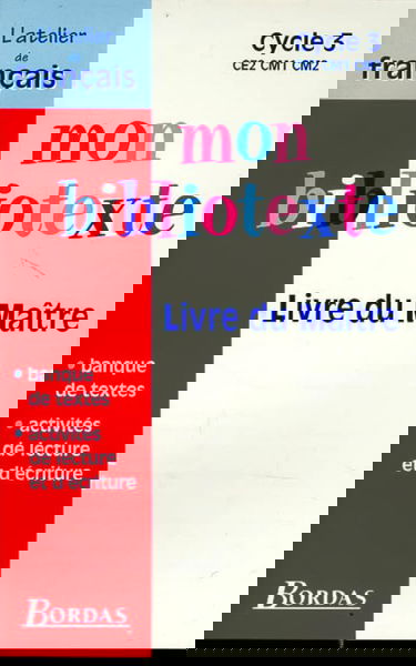 Mon bibliotexte : CE2, CM1, CM2. Livre du maître