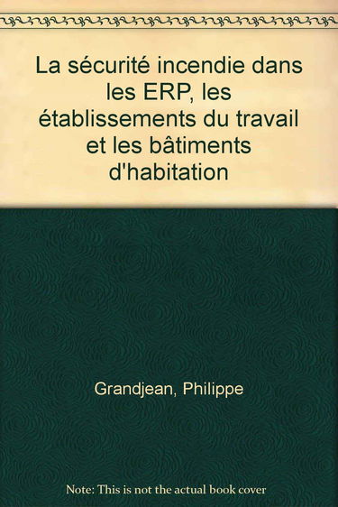 La sécurité incendie dans les ERP, les établissements du travail et les bâtiments d'habitation