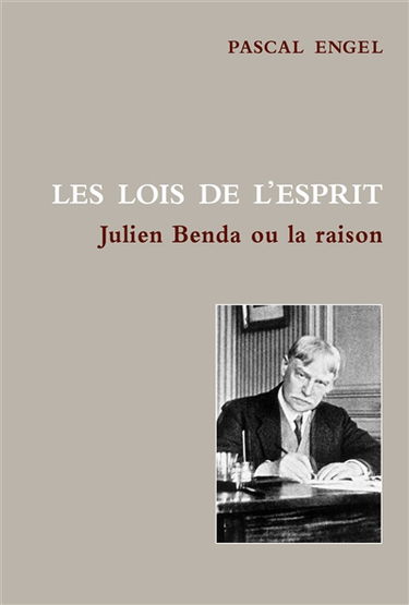 Les lois de l'esprit : Julien Benda ou la raison