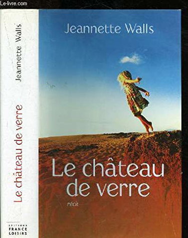 Couverture de Le château de verre : Récit autobiographique par Jeannette Walls