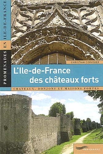 L'Ile-de-France des châteaux forts