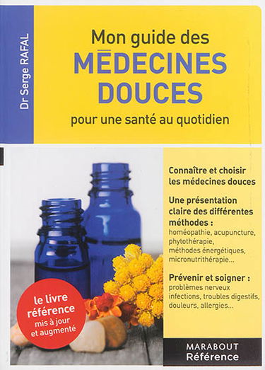 Mon guide des médecines douces : pour une santé au quotidien