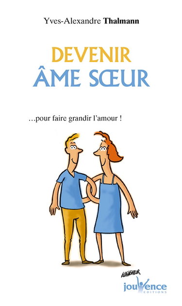 Devenir âme soeur : ... pour faire grandir l'amour !