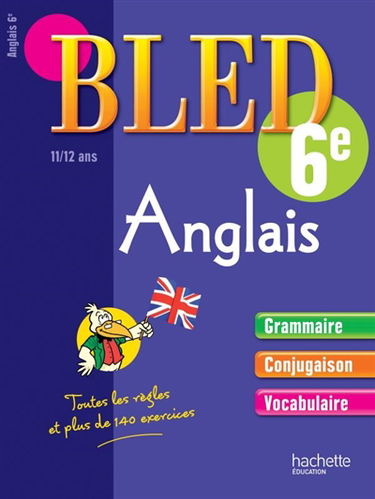 Bled anglais 6e, 11-12 ans : grammaire, conjugaison, vocabulaire