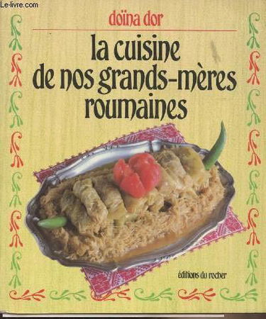La Cuisine de nos grands-mères roumaines