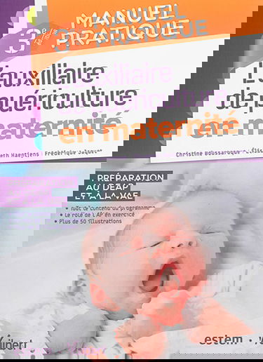 L'auxiliaire de puériculture en maternité : préparation au DEAP et à la VAE