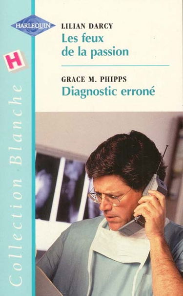 Les feux de la passion. Diagnostic erroné