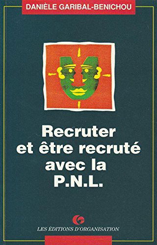Recruter et être recruté avec la programmation neurolinguistique (PNL)