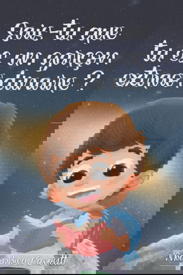 Sais-tu que tu es un garçon extraordinaire ?: Histoires de courage, de confiance en soi et de talents inexplorés