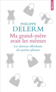 Ma grand-mère avait les mêmes : les dessous affriolants des petites phrases