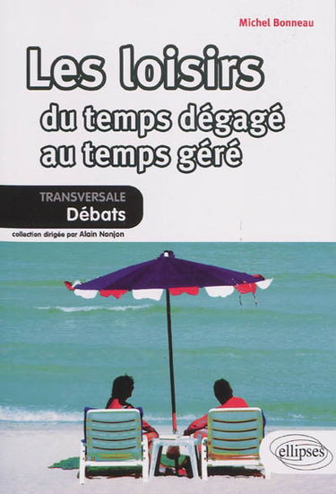 Les loisirs : du temps dégagé au temps géré