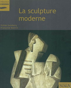 La sculpture moderne : au Musée national d'art moderne, Centre Georges Pompidou