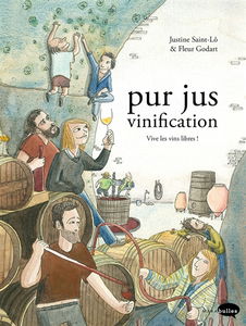 Pur jus. Vol. 3. Vinification nature