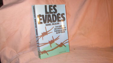 Les évadés, les exploits des prisonniers français au cœur du IIIè Reich