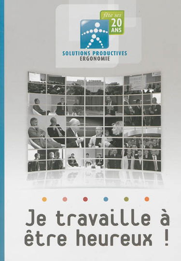 Je travaille à être heureux ! : congrès du 21 octobre 2011, Nantes