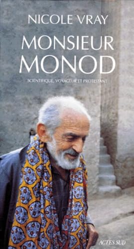 Monsieur Monod : scientifique, voyageur et protestant