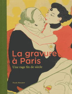 La gravure à Paris : une rage fin de siècle