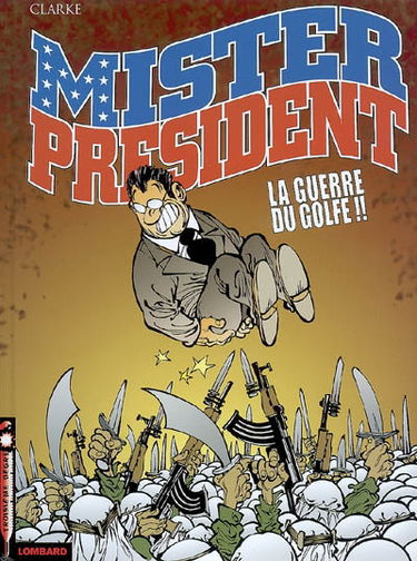 Mister President. Vol. 4. La guerre du Golfe