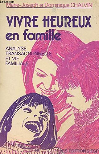Couverture de Vivre heureux en famille : Analyse transactionnelle et vie familiale