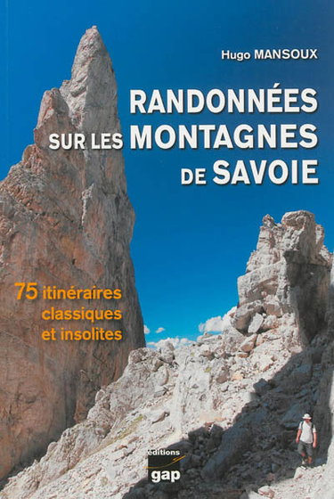 Couverture de Randonnées sur les montagnes de Savoie : 75 itinéraires classiques et insolites : Massif des Bauges, Aravis, Chartreuse, Belledonne, Lauzière...