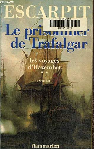 Les voyages d'Hazembat. Vol. 2. Le prisonnier de Trafalgar : 1801-1818