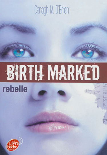 Birth marked. Vol. 1. Rebelle