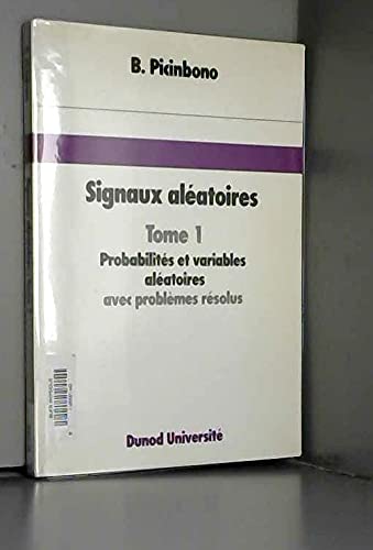 Signaux aléatoires Tome 1: Probabilités et variables aléatoires avec problèmes résolus