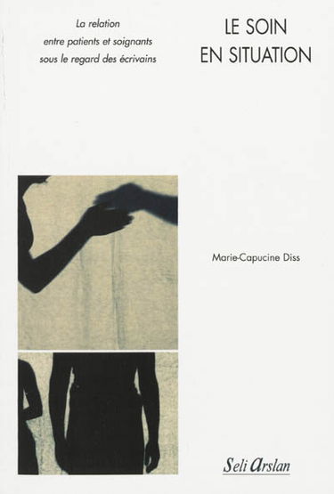 Le soin en situation : la relation entre patients et soignants sous le regard des écrivains
