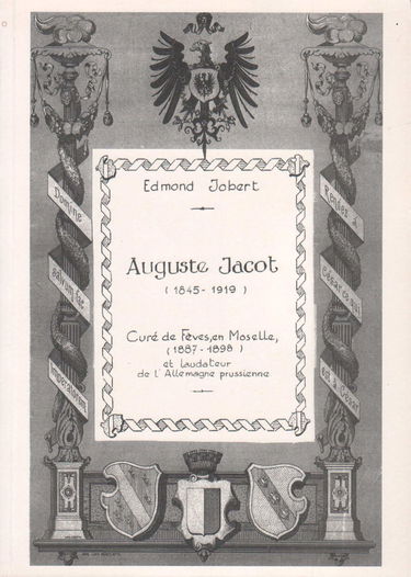 AUGUSTE JACOT (1845-1919) CURÉ DE FÈVES EN MOSELLE (1887-1898), ET LAUDATEUR DE L'ALLEMAGNE PRUSSIENNE