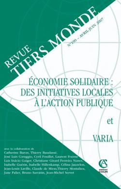 Tiers monde, n° 190. Economie solidaire : des initiatives locales à l'action publique