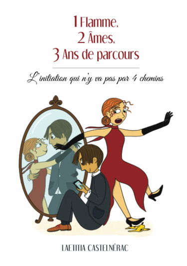 1 flamme, 2 âmes, 3 ans de parcours: L'initiation qui n'y va pas par 4 chemins !