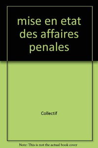 La Mise en état des affaires pénales : rapports