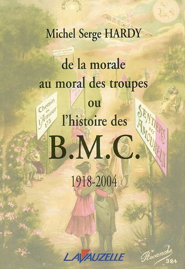 De la morale au moral des troupes ou L'histoire des BMC 1918-2004