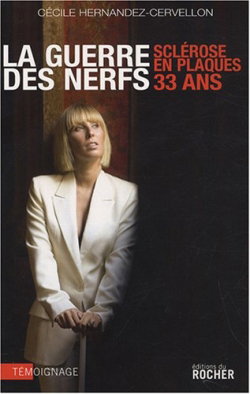 La guerre des nerfs : 33 ans, sclérose en plaques : témoignage
