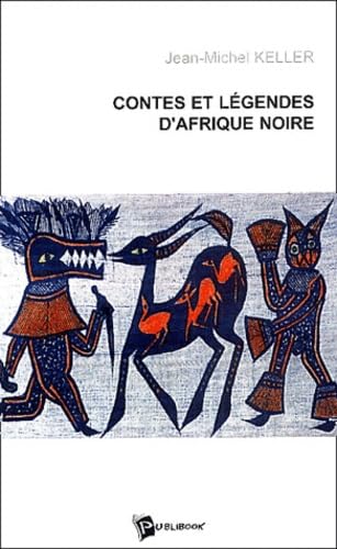 Contes et légendes d'Afrique noire