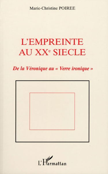 L'empreinte au XXe siècle : de la Véronique au Verre ironique