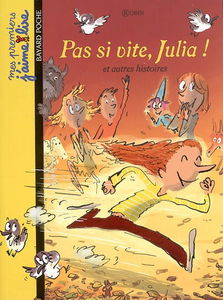 Pas si vite, Julia ! : et autres histoires