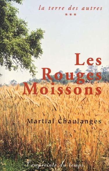 La terre des autres. Vol. 3. Les rouges moissons