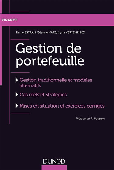 Gestion de portefeuille : gestion traditionnelle et modèles alternatifs, cas réels et stratégies, mises en situation et exercices corrigés