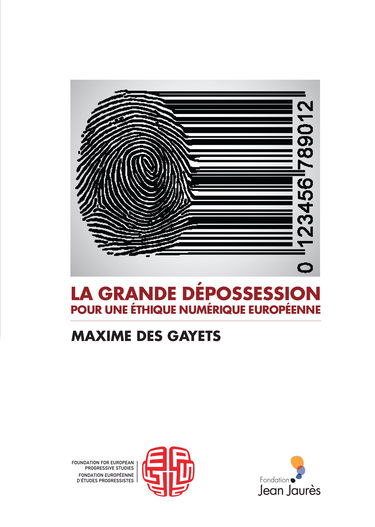 La grande dépossession. Pour une éthique numérique européenne