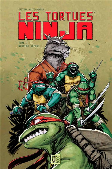 Les tortues ninja. Vol. 1. Nouveau départ