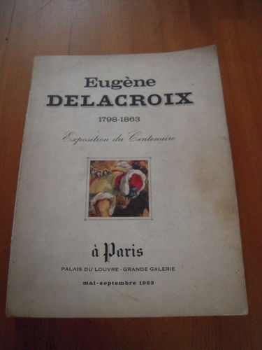 Eugène Delacroix 1798-1863. Exposition du Centenaire