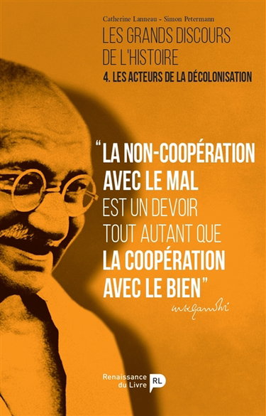 Couverture de Les grands discours de l'histoire. Vol. 4. Les acteurs de la décolonisation